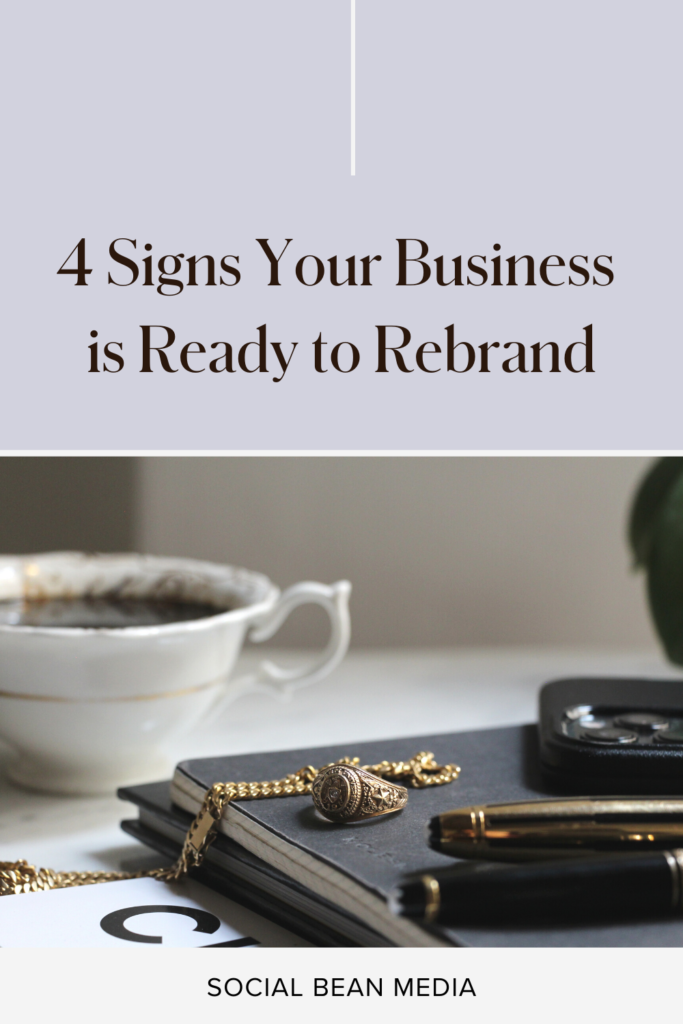 How to know it's time to rebrand your business - 4 signs your business is ready for a rebrand - luxury brand design 